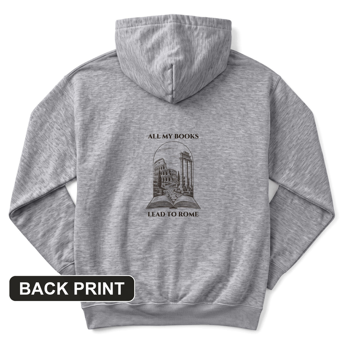 All My Books Lead To Rome Back Print Hoodie