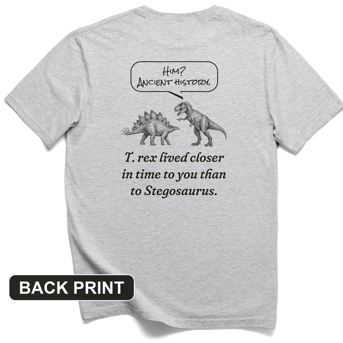 Ancient History T Rex Back Print T-Shirt