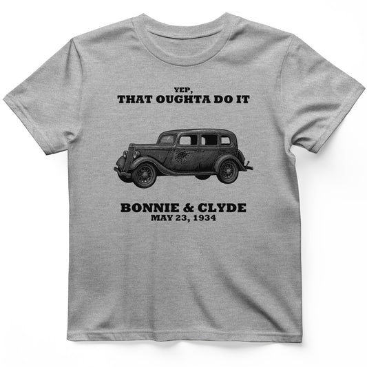 Bonnie and Clyde - That Oughta Do It T-Shirt