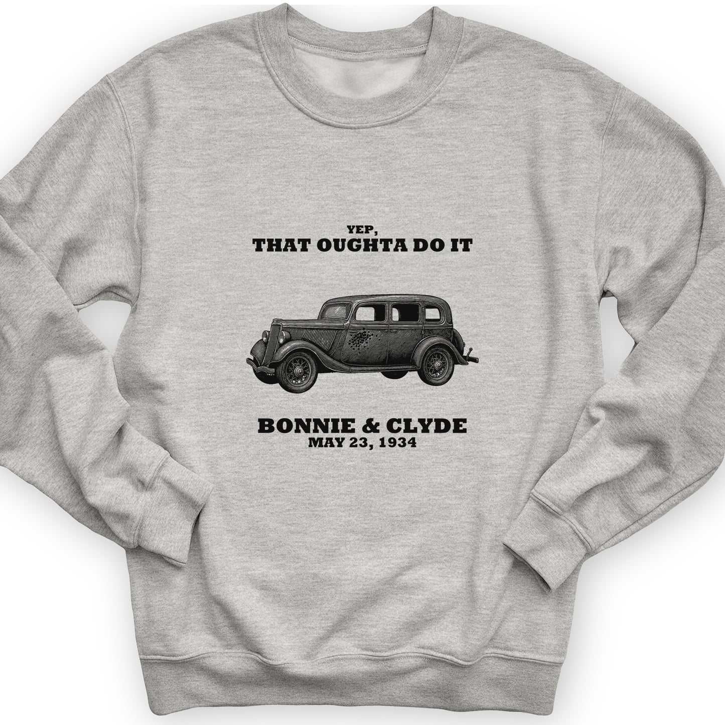 Bonnie and Clyde - That Oughta Do It Sweatshirt