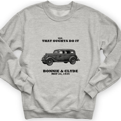 Bonnie and Clyde - That Oughta Do It Sweatshirt