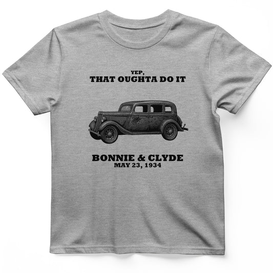 Bonnie and Clyde - That Oughta Do It T-Shirt