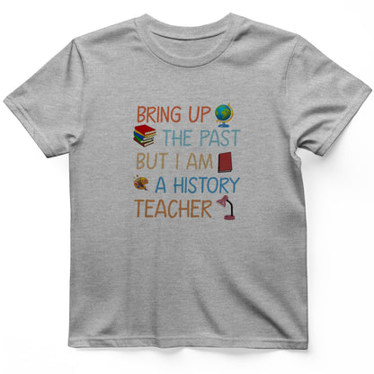 Bring Up the Past T-Shirt
