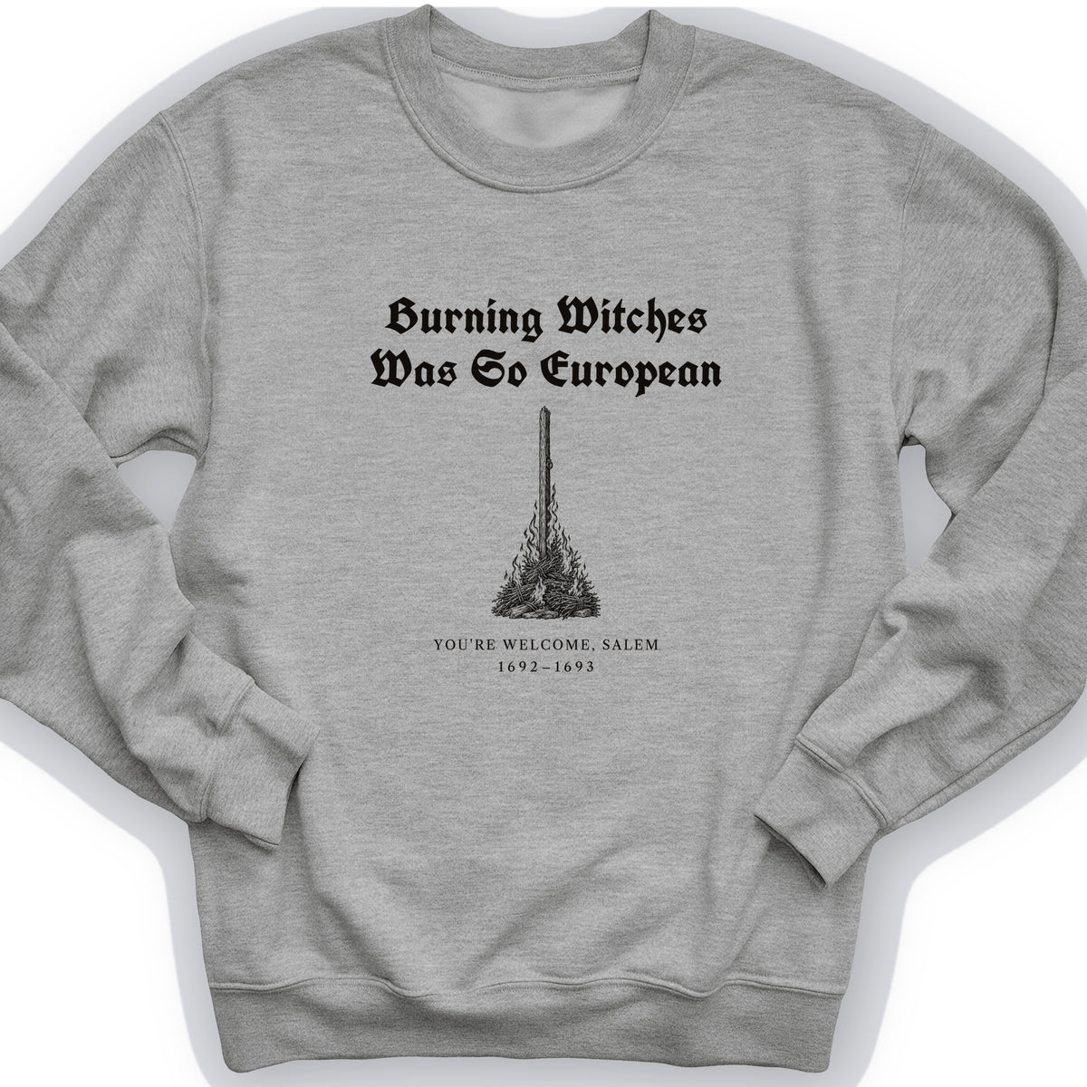 Burning Witches So European Crewneck