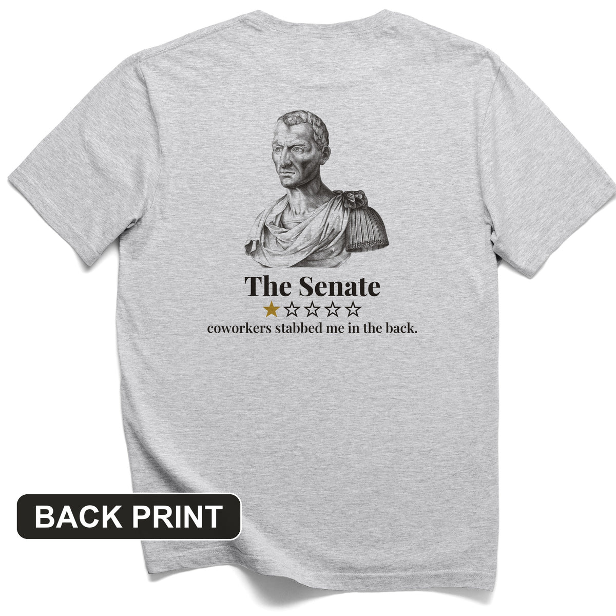 Caesar Senate Review Back Print T-Shirt
