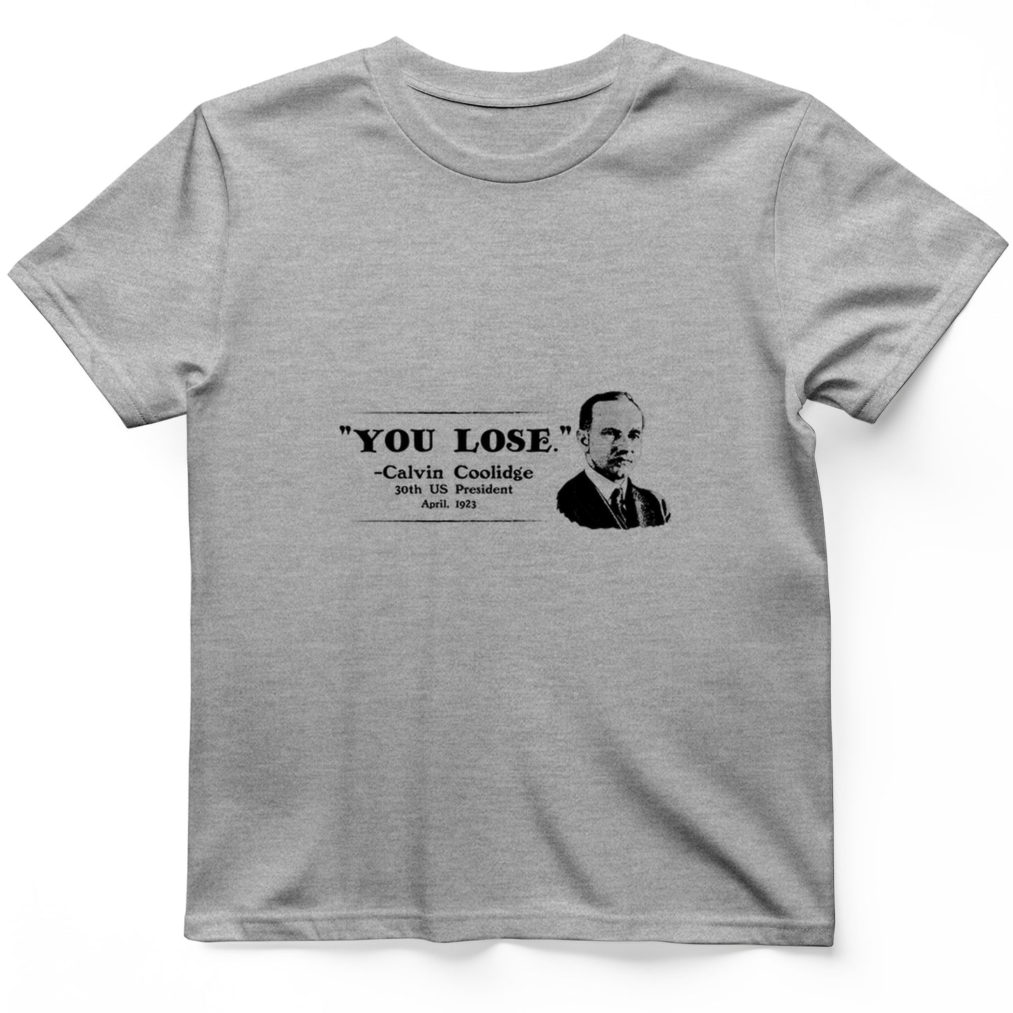 Calvin Coolidge You Lose T-Shirt