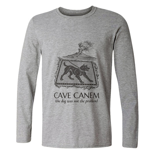 Cave Canem The Dog Was Not The Problem Long Sleeve T-Shirt