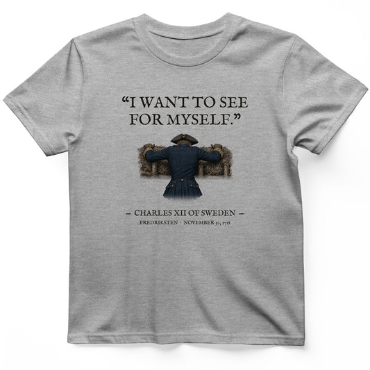 Charles XII See For Myself T-Shirt