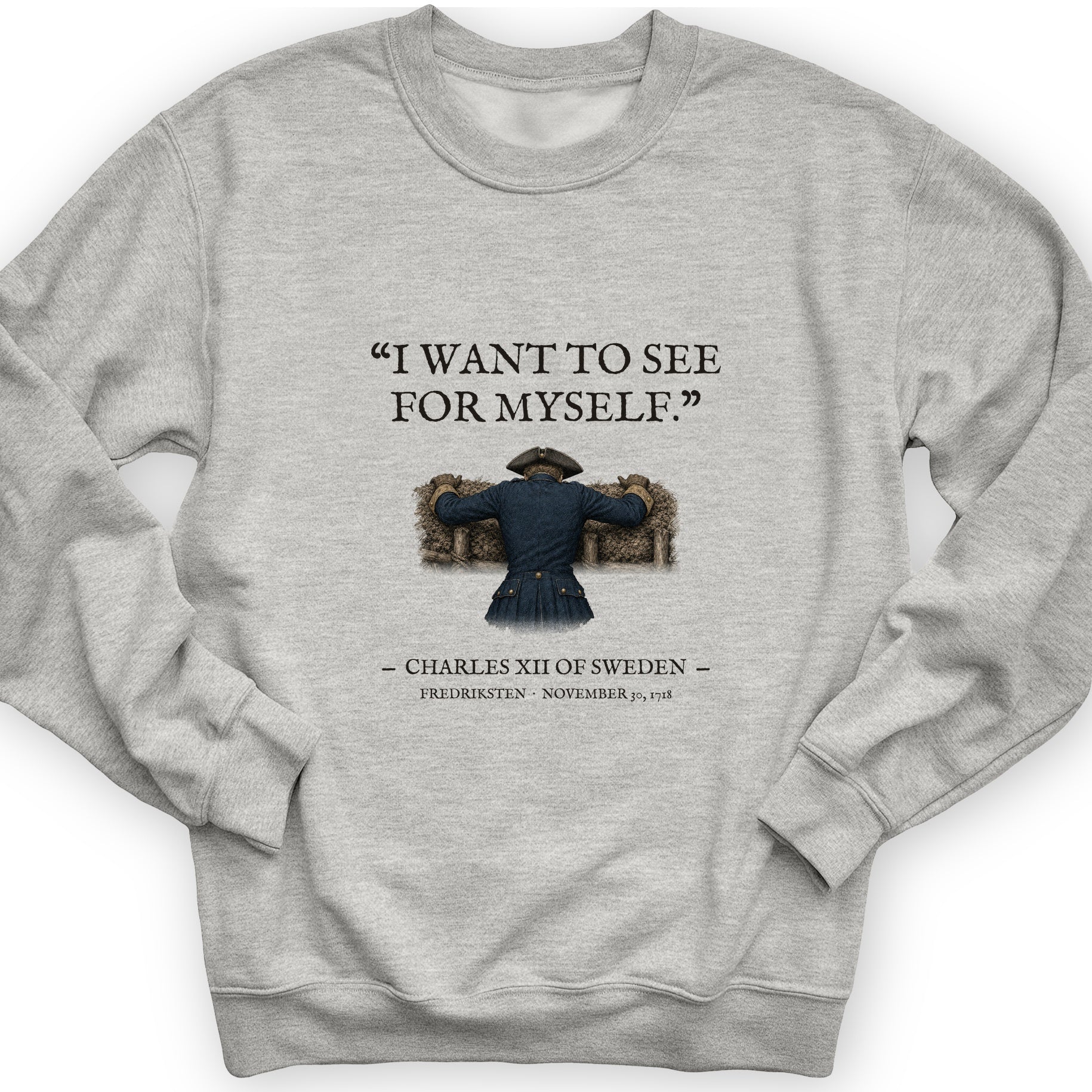 Charles XII See For Myself Sweatshirt