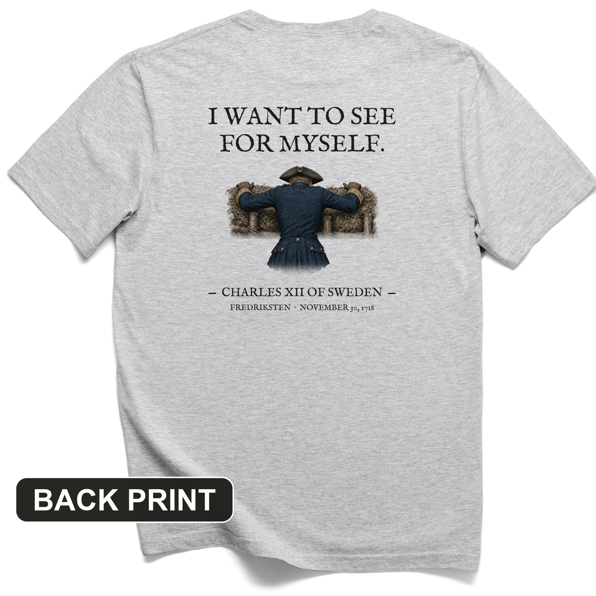 Charles XII See For Myself Back Print T-Shirt