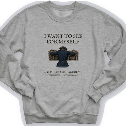 Charles XII See For Myself Sweatshirt