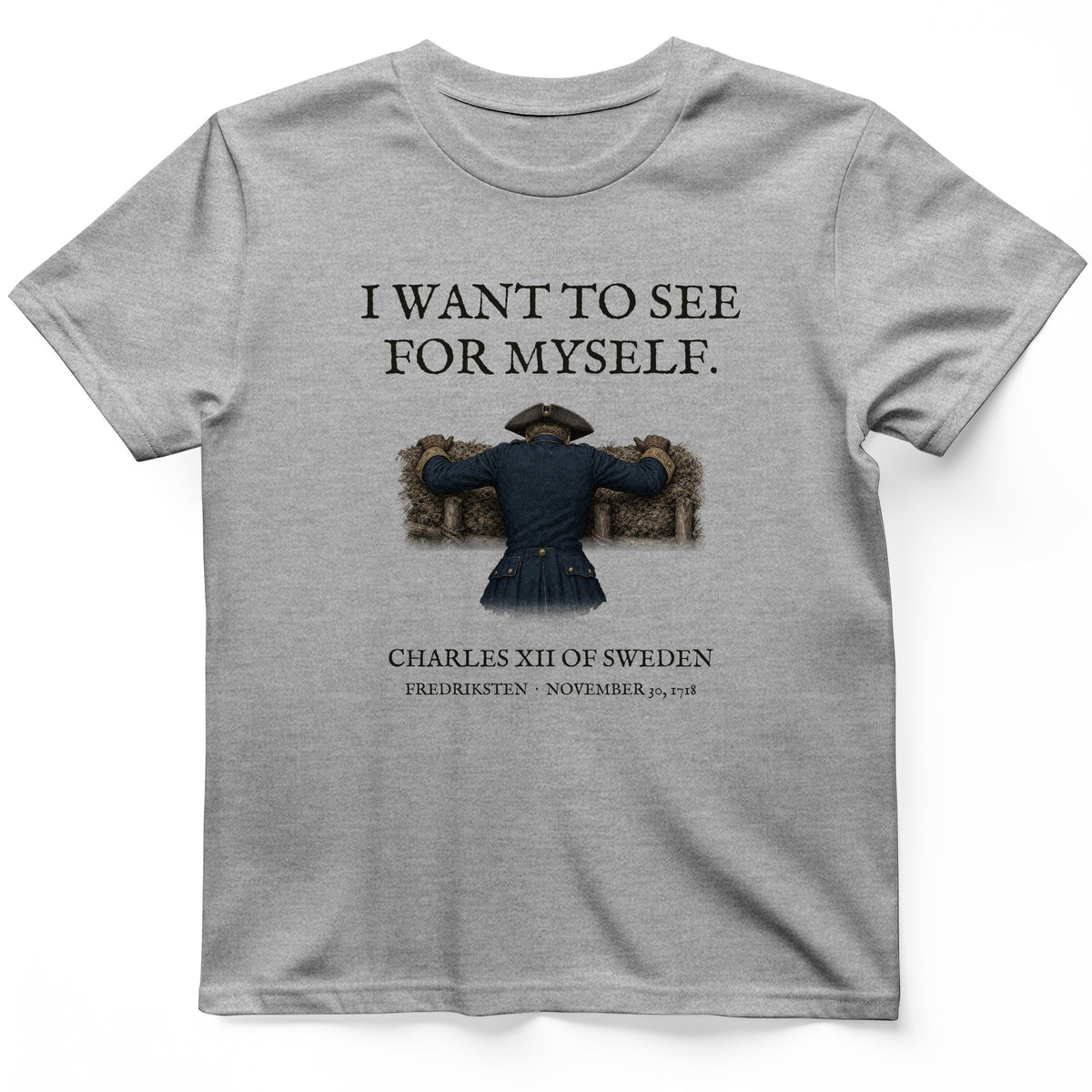 Charles XII See For Myself T-Shirt