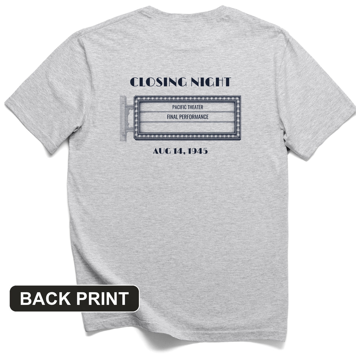 Closing Night 1945 Back Print T-Shirt
