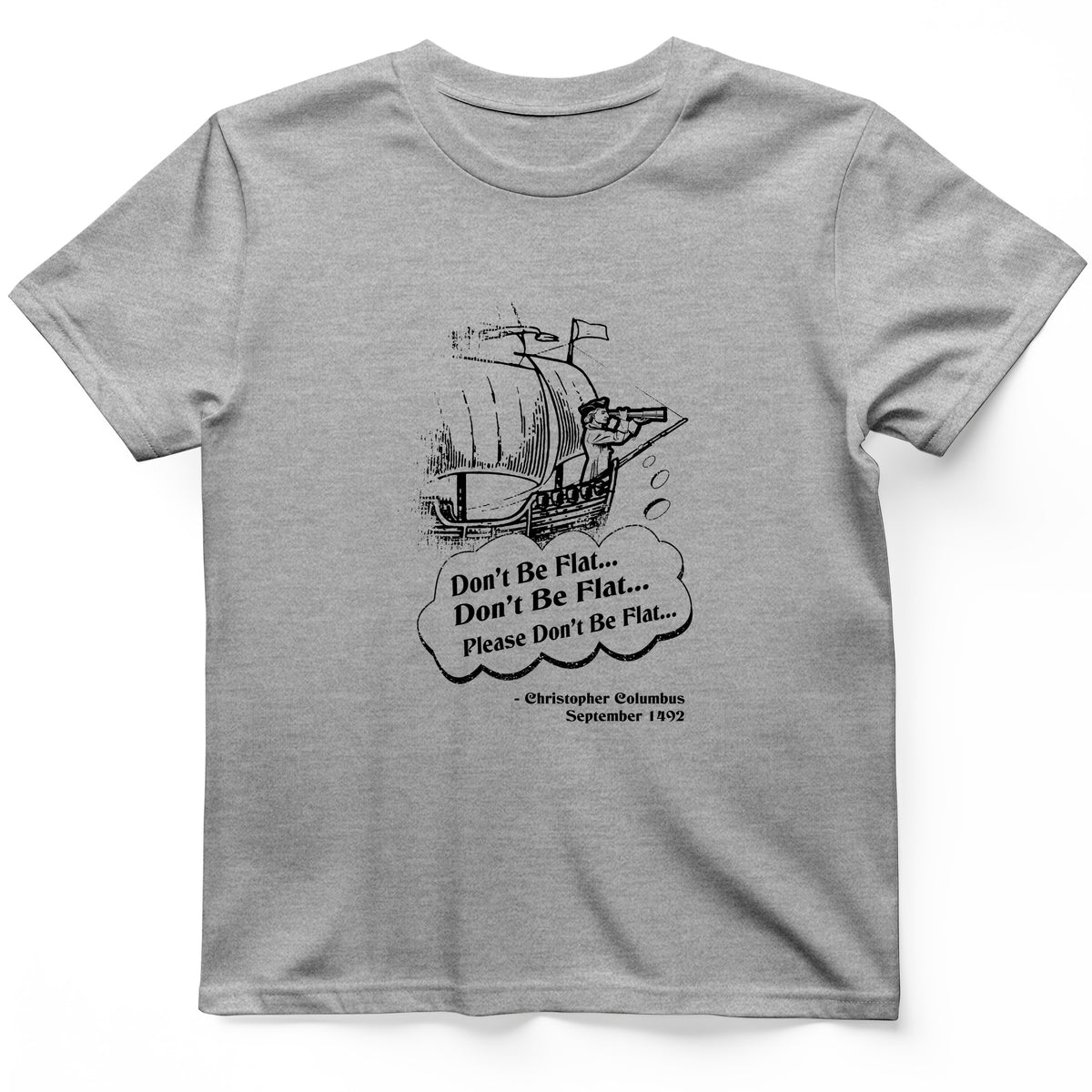 Columbus Don't Be Flat T-Shirt