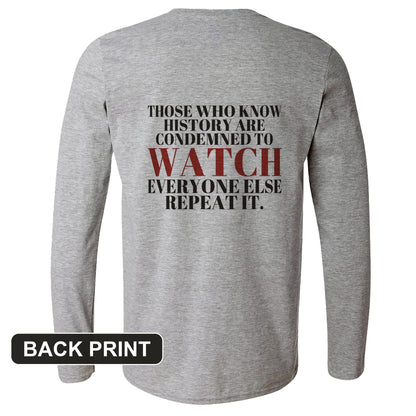 Condemned To Watch Santayana Back Print Long Sleeve T-Shirt