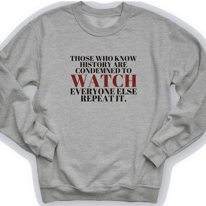 Condemned To Watch Santayana Crewneck