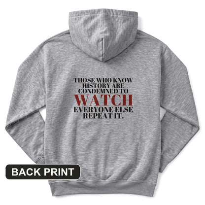 Condemned To Watch Santayana Back Print Hoodie