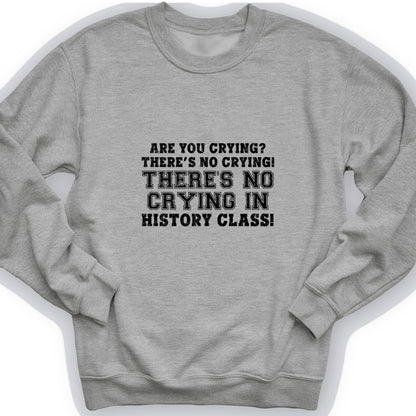 Crying In History Class Crewneck