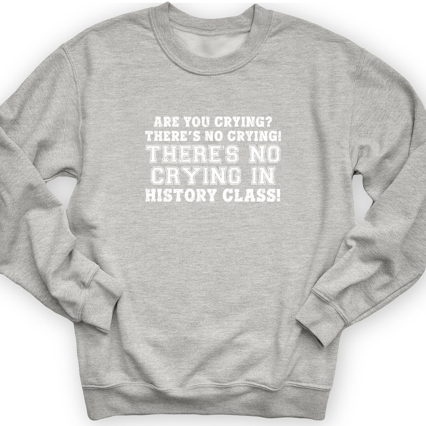 Crying In History Class Crewneck