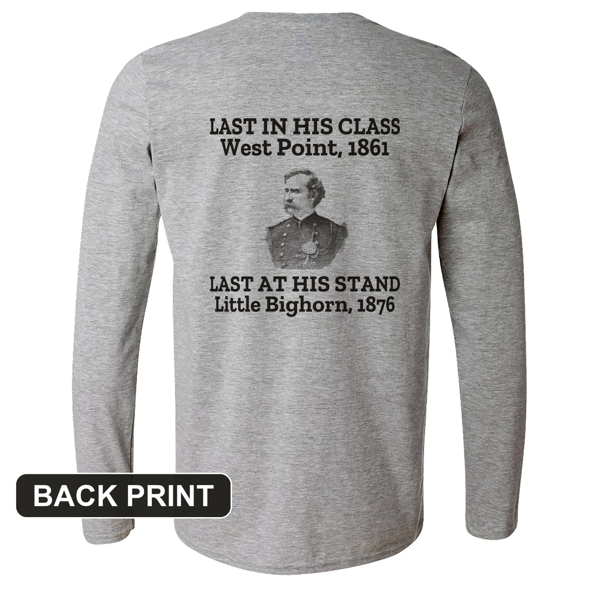 Custer Last In His Class Last Stand Back Print Long Sleeve T-Shirt