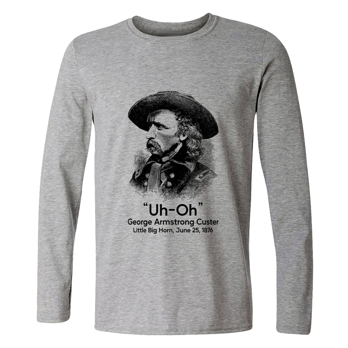 Custer Uh-Oh Long Sleeve T-Shirt