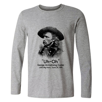 Custer Uh-Oh Long Sleeve T-Shirt