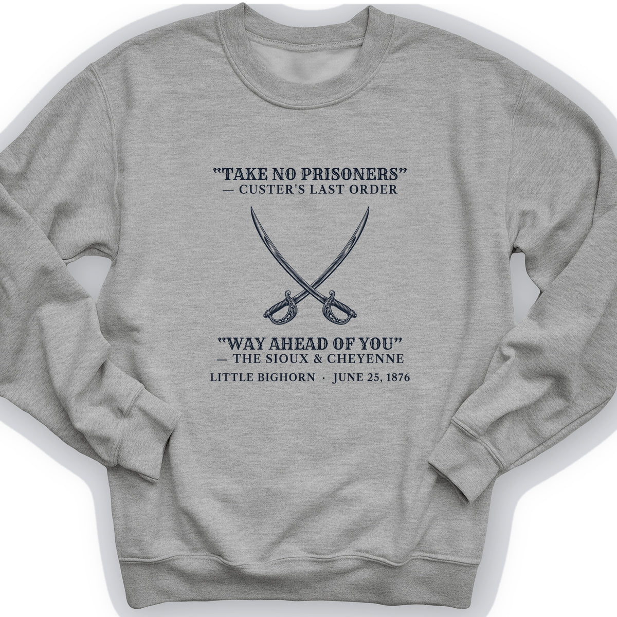 Custers Last Order Sweatshirt