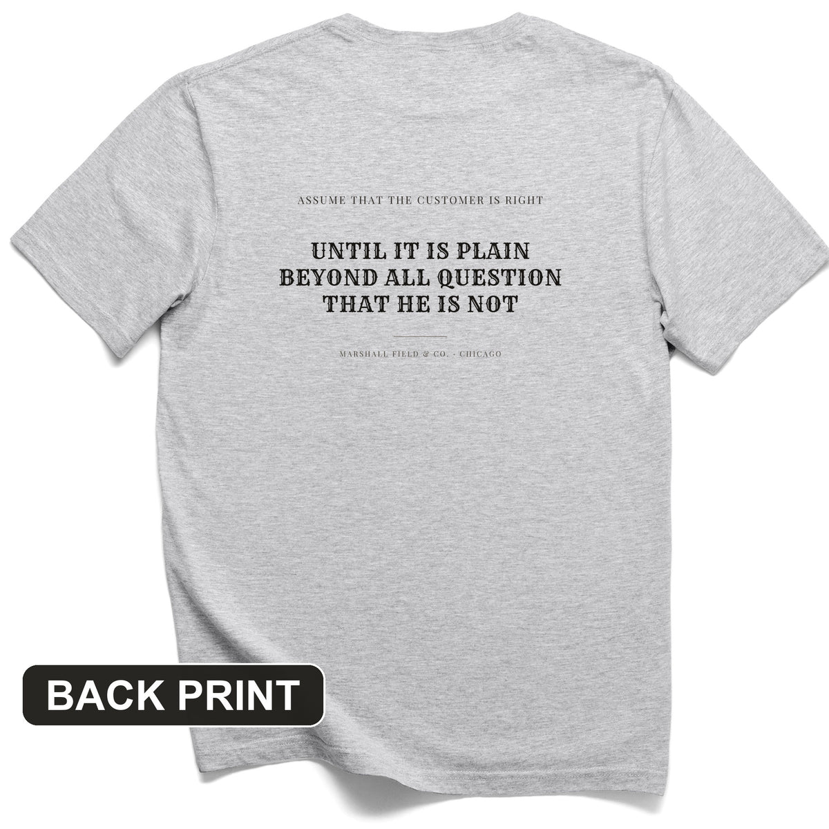 Customer Is Always Right Until Back Print T-Shirt