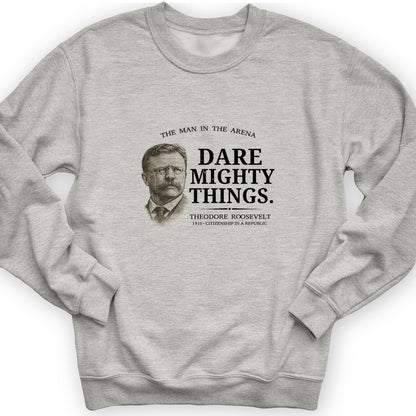Dare Mighty Things Sweatshirt