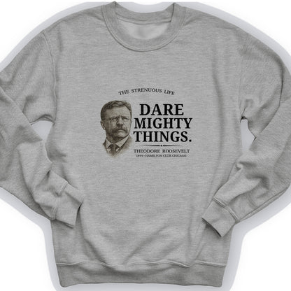 Dare Mighty Things Crewneck
