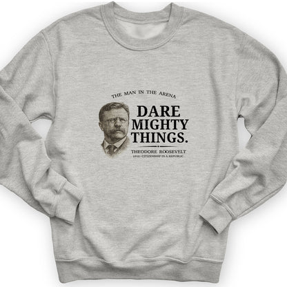 Dare Mighty Things Crewneck