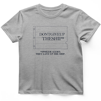Dont Give Up The Ship T-Shirt