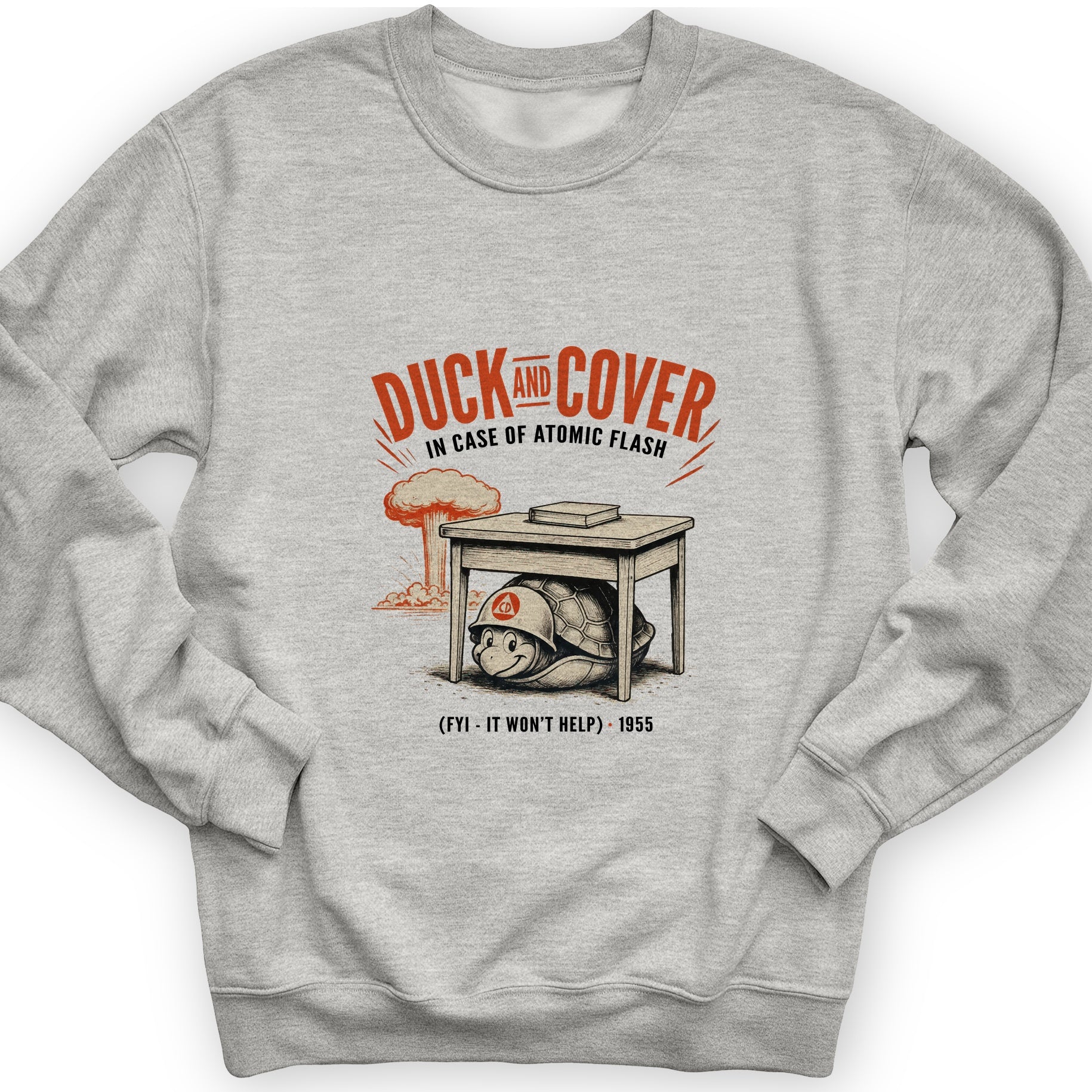 Duck And Cover Sweatshirt