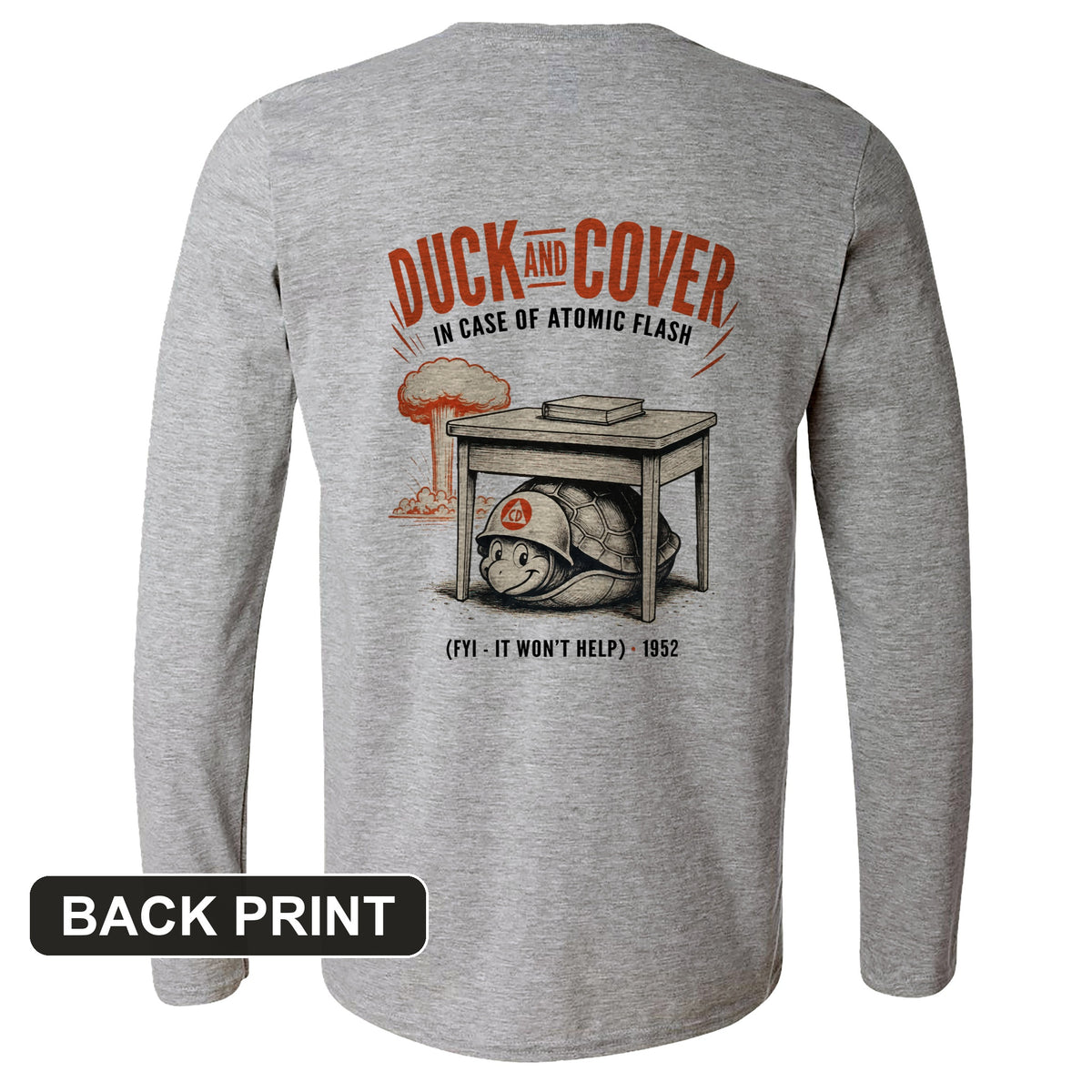 Duck And Cover Back Print Long Sleeve T-Shirt