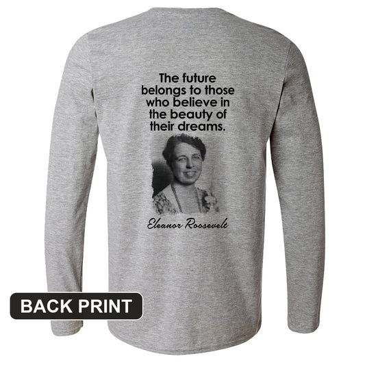 Eleanor Roosevelt Back Print Long Sleeve T-Shirt