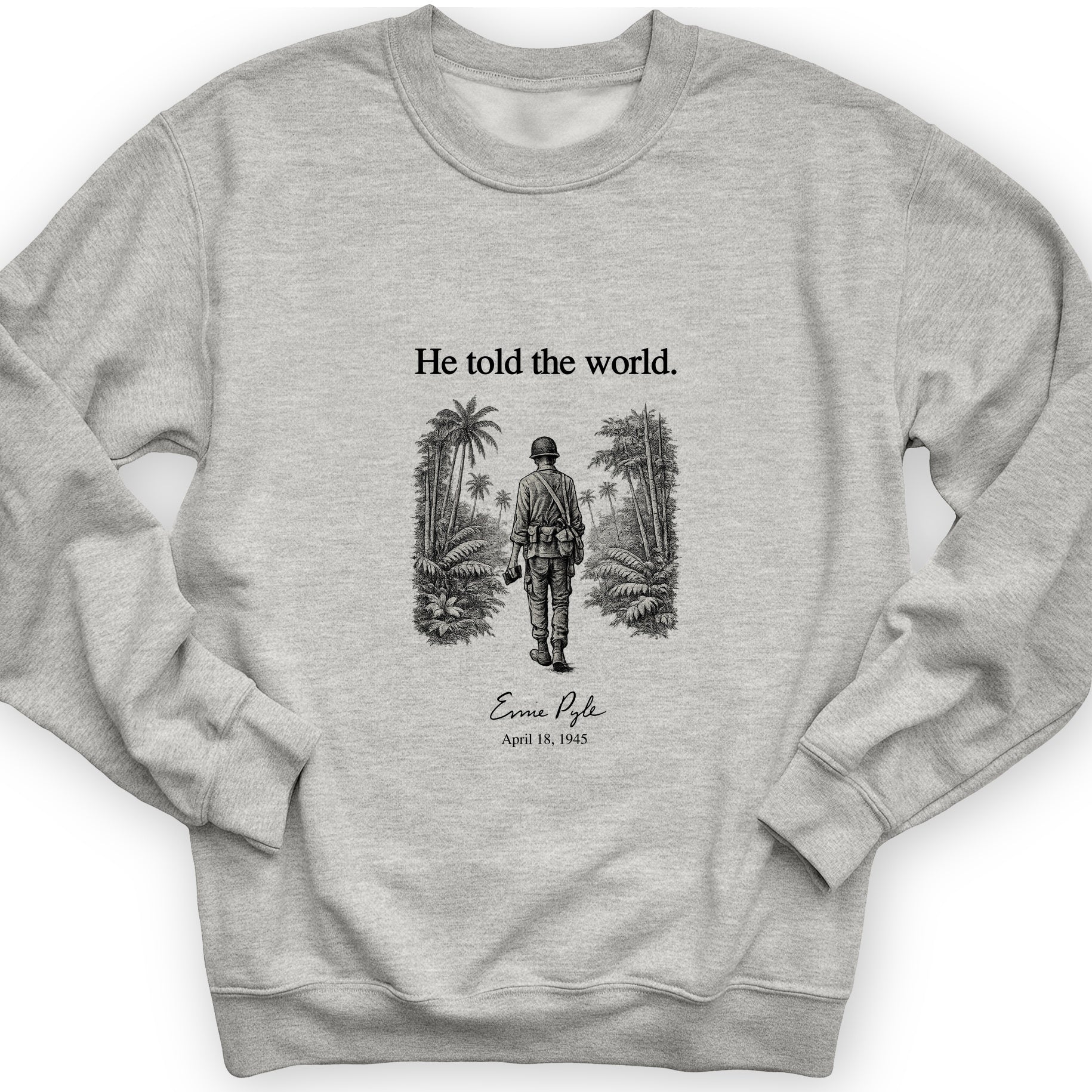 Ernie Pyle Sweatshirt