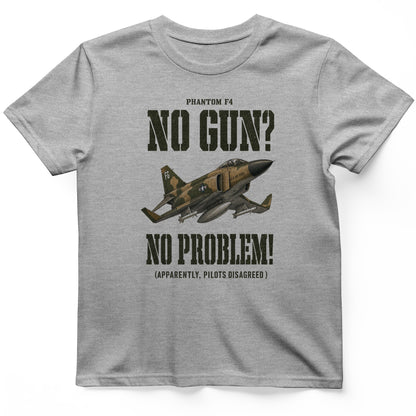 F-4 Phantom No Gun No Problem T-Shirt