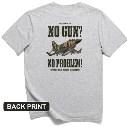 F-4 Phantom No Gun No Problem Back Print T-Shirt