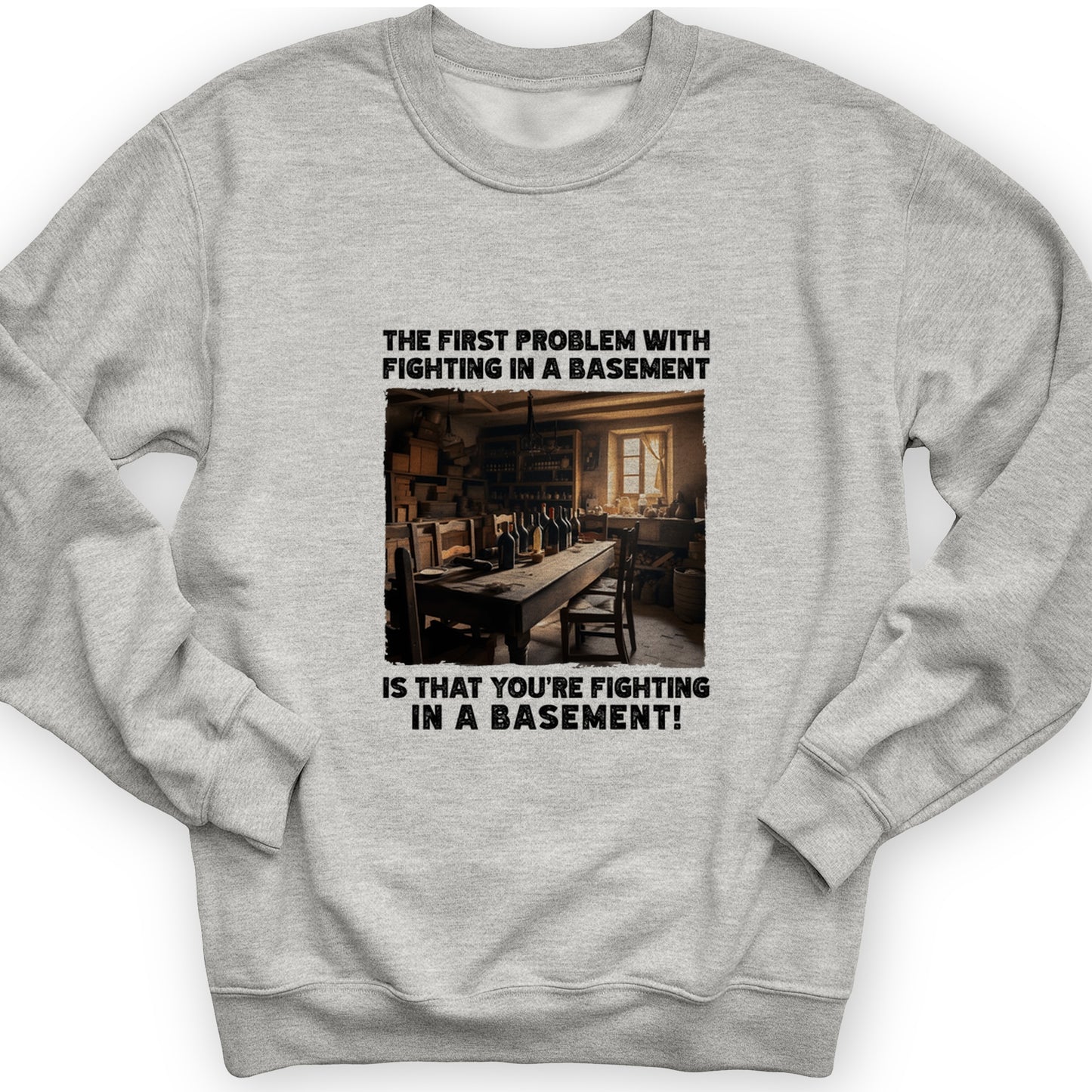 Fighting In A Basement Crewneck