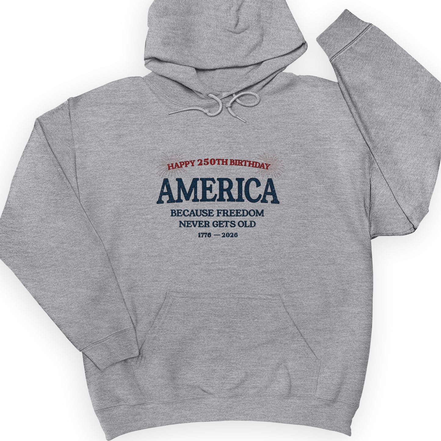 Freedom Never Gets Old Hoodie