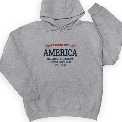 Freedom Never Gets Old Hoodie