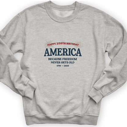 Freedom Never Gets Old Crewneck