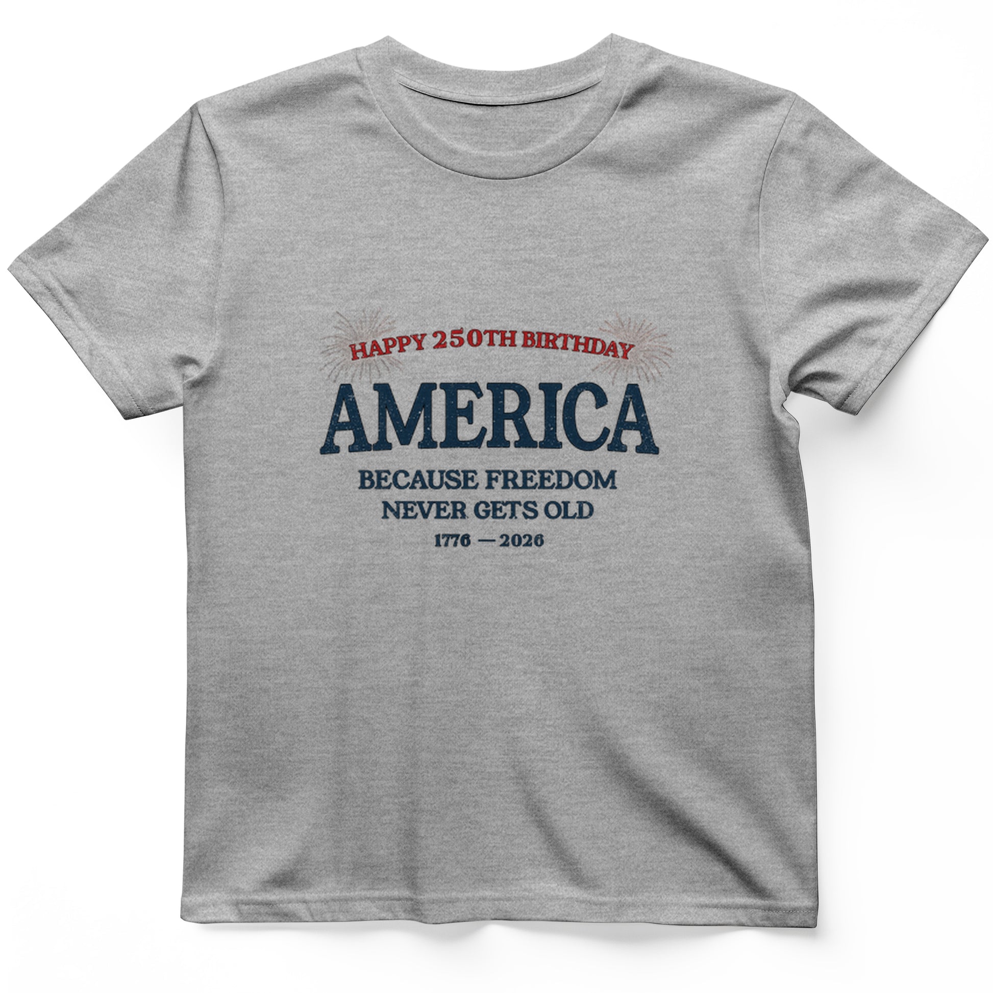 Freedom Never Gets Old T-Shirt