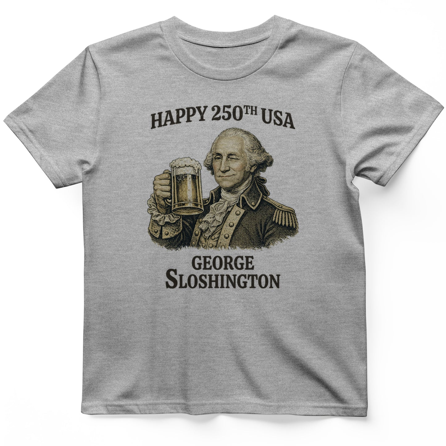 George Sloshington 250th T-Shirt