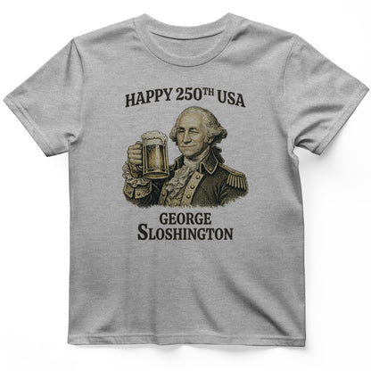 George Sloshington 250th T-Shirt