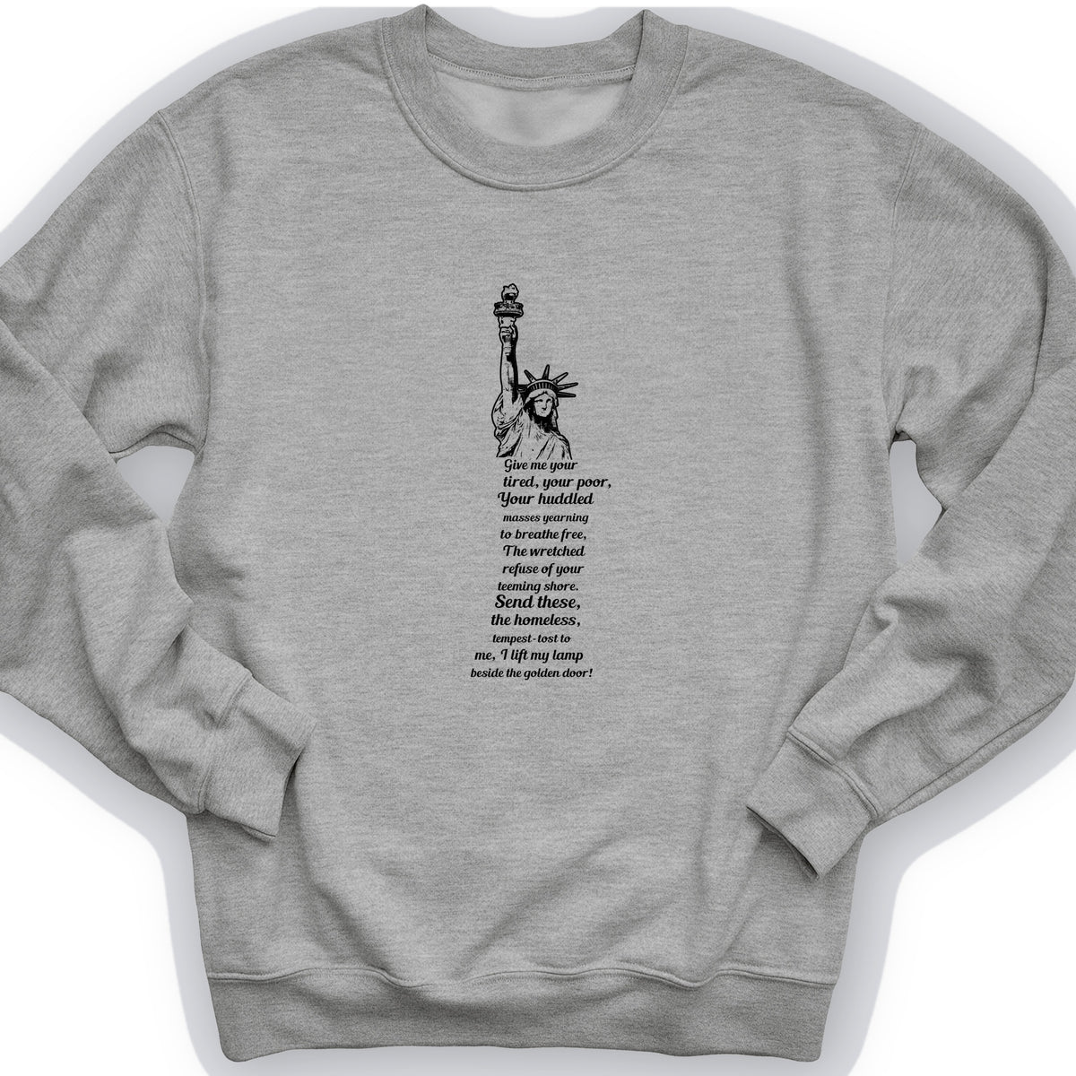 Give Me Your Tired Crewneck