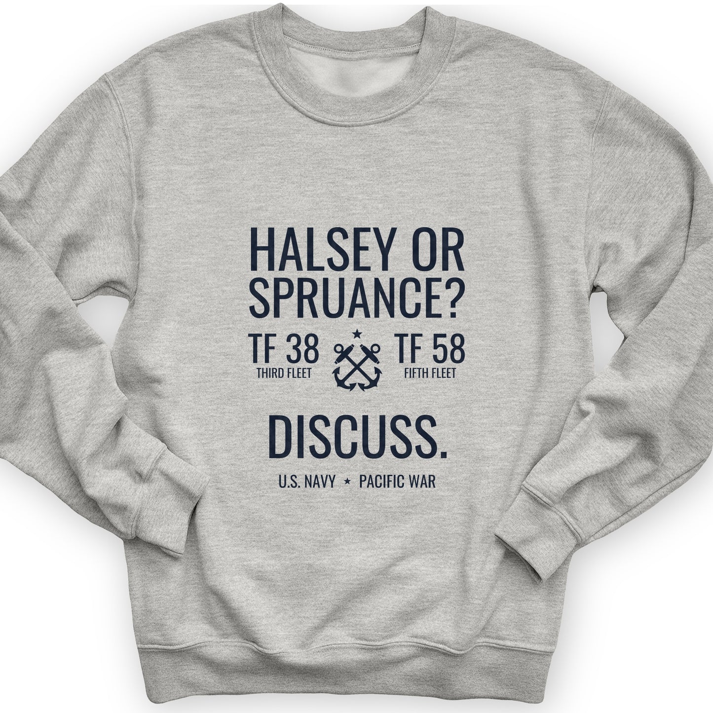 Halsey or Spruance Discuss Sweatshirt