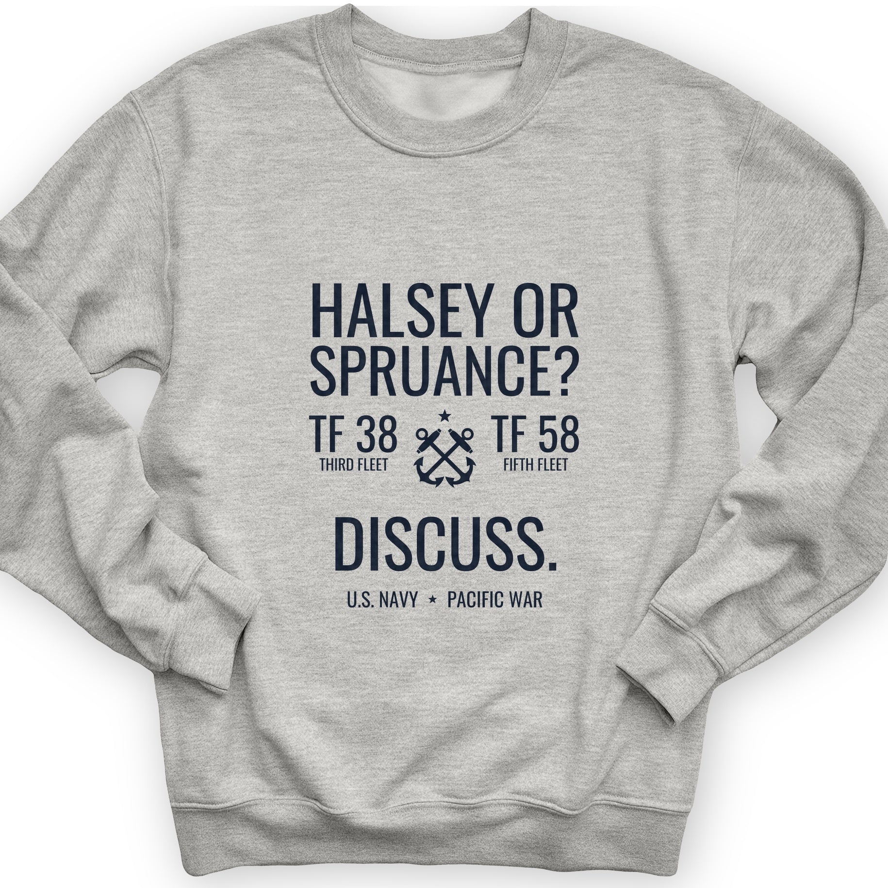 Halsey or Spruance Discuss Sweatshirt