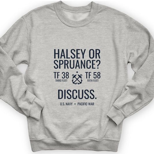 Halsey or Spruance Discuss Sweatshirt