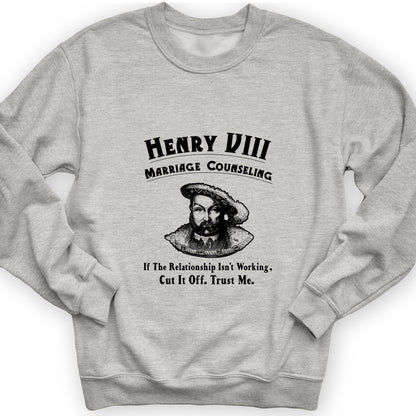 Henry VIII Cut It Off Sweatshirt